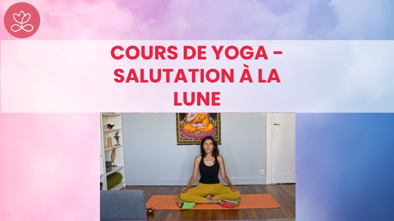 Jour 6. Cours de yoga - Salutation à la Lune avec Michelle Maillard (38 min)
